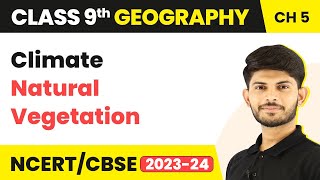 Climate  Natural Vegetation amp Wildlife Chapter 5  Class 9 SST Geography [upl. by Gnoix]