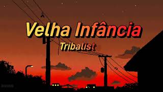 Tribalistas  Velha Infância Letra [upl. by Kirbee]