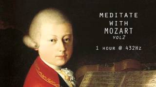 Meditate with Mozart  432Hz Classical Music  Vol 2 [upl. by Janey]