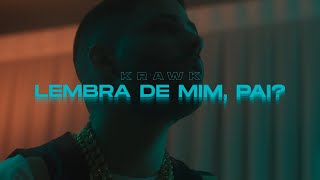 Krawk  Lembra de Mim Pai Clipe Oficial [upl. by Frederich242]