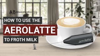 How To Use the AeroLatte To Froth Milk [upl. by Adnamal]