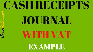 Cash Receipts Journal CRJ with VAT  Explained with Examples [upl. by Kwan]