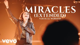 Vertical Worship  Miracles Live Extended [upl. by Lauro]