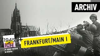 Frankfurt aM 1  1945 und ich  Archivmaterial [upl. by Pastelki]