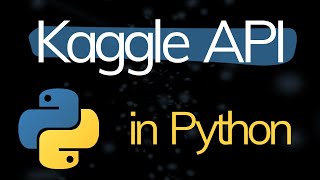 Howto use the Kaggle API in Python [upl. by Eelyrag]