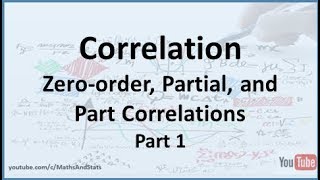 Correlation Analysis Zeroorder Partial and Part Correlations  Part 1 [upl. by Laureen]