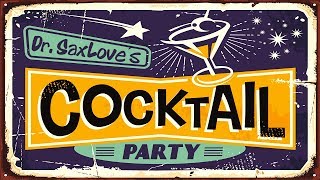 Dr SaxLoves Cocktail Party Mix  Relaxing Jazz Instrumental Dinner Parties Restaurants Studying [upl. by Savick346]