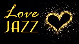 Love Jazz  Smooth Jazz Saxophone  Romantic Jazz For Dinner For Two [upl. by Fernald977]