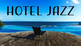 Relax Music  Hotel JAZZ  Relaxing Instrumental Jazz for Relax Breakfast Dinner [upl. by Ymerrej698]