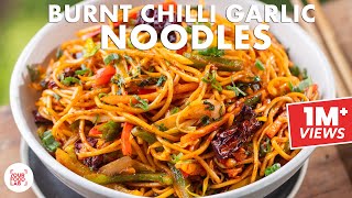 Burnt Chilli Garlic Noodles Recipe  Spicy Veg Noodles  Chef Sanjyot Keer [upl. by Latisha]