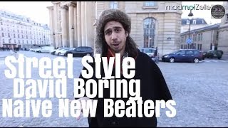 David Boring Naive New Beaters le Street Style [upl. by Elylrac475]