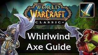 Warrior Whirlwind Weapon Guide  Classic WoW Whirlwind Axe [upl. by Derek]