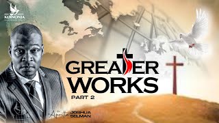 GREATER WORKS PART 2 WITH APOSTLE JOSHUA SELMAN II10II09II2023 [upl. by Boyd890]