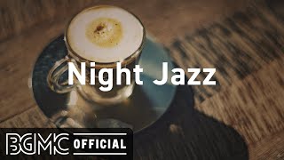 NIGHT JAZZ Peaceful Evening Jazz  Relaxing Instrumental Music for Dinner Night Lounge Rest [upl. by Boothe]