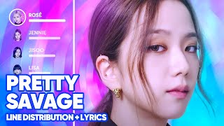 BLACKPINK  Pretty Savage Line Distribution  Lyrics Color Coded PATREON REQUESTED [upl. by Bellina143]