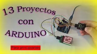 13 PROYECTOS con ARDUINO para PRINCIPIANTES  en ESPAÑOL 2021  fácil y rápido [upl. by Eisset]