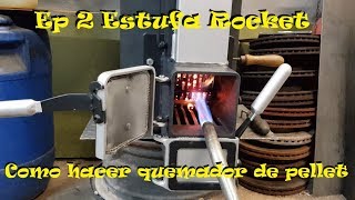 Ep2 Estufa rocket multicombustible Quemador de pellet [upl. by Zulch]